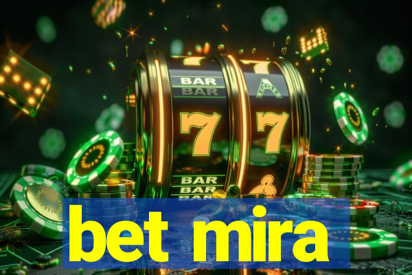 bet mira